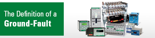 What is a ground fault? Find out the definition of a ground fault here.