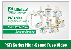 Watch our PSR Series High-Speed Fuse Video!